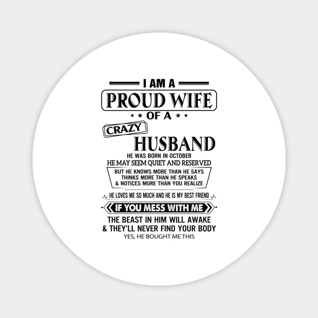 I Am A Proud Wife Of A Crazy Husband He Was Born In October Shirt Magnet by Bruna Clothing